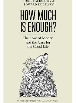 Edward Skidelsky: How Much is Enough? [2012] hardback Fashion