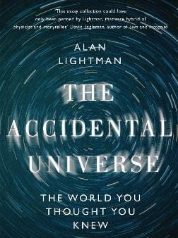 Alan Lightman: The Accidental Universe [2014] hardback Online Hot Sale